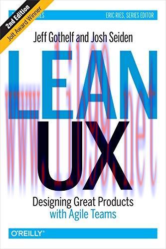 Lean UX: Designing Great Products with Agile Teams
