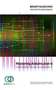 (PDF)Mastering ArduinoJson: Efficient JSON serialization for embedded C++