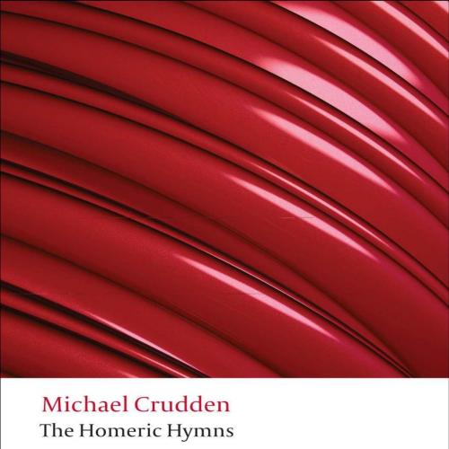 Homeric Hymns (Oxford World - Michael Crudden, The