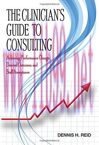 [AME]The Clinician&rsquo;s Guide to Consulting: Achieving Performance Change, Desired Outcomes, and S...