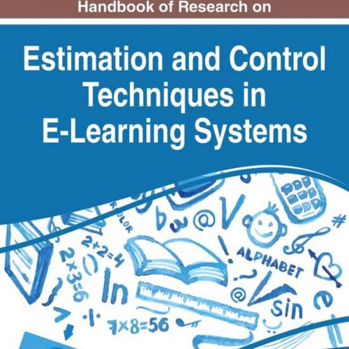 Handbook of Research on Estimation and Control Techniques in E-Learning Systems