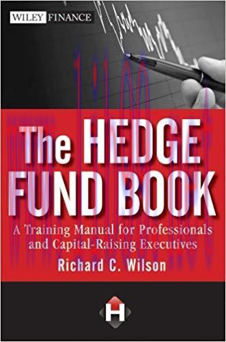 The Hedge Fund Book: A Training Manual for Professionals and Capital-Raising Executives (Wiley ...