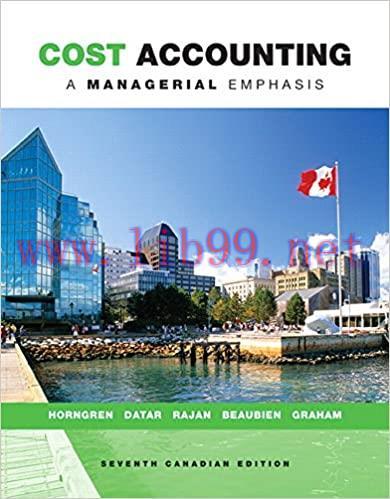 Test Bank for Cost Accounting: A Managerial Emphasis 7th Canadian Edition by Charles T. Horngre...