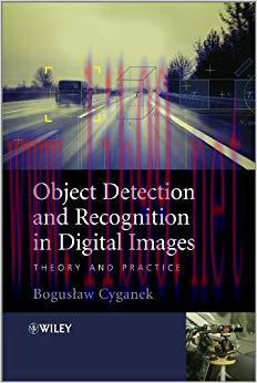 Object Detection and Recognition in Digital Images: Theory and Practice 1st Edition,
