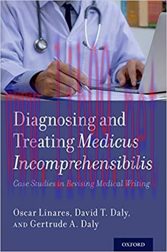 Diagnosing and Treating Medicus Incomprehensibilis: Case Studies in Revising Medical Writing 1s...
