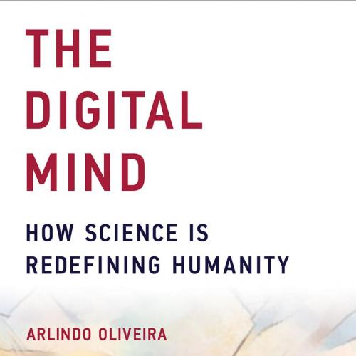 Digital Mind How Science Is Redefining Humanity 0262036037, The