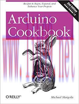 Arduino Cookbook: Recipes to Begin, Expand, and Enhance Your Projects 2nd Edition,