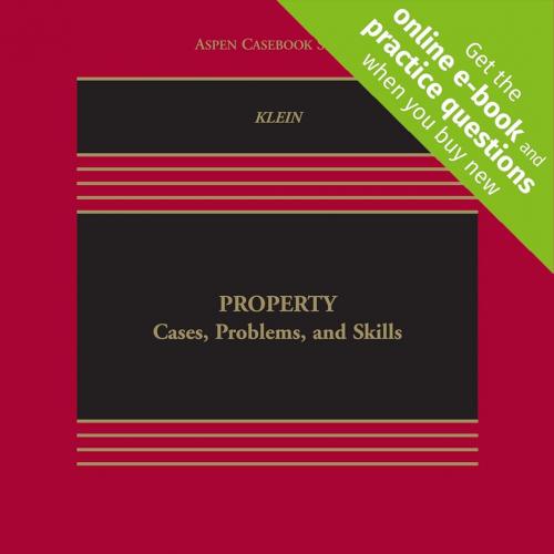 Property Cases Problems and Skills 2nd Edition(Looseleaf) [Connected Casebook] (Aspen Casebook)