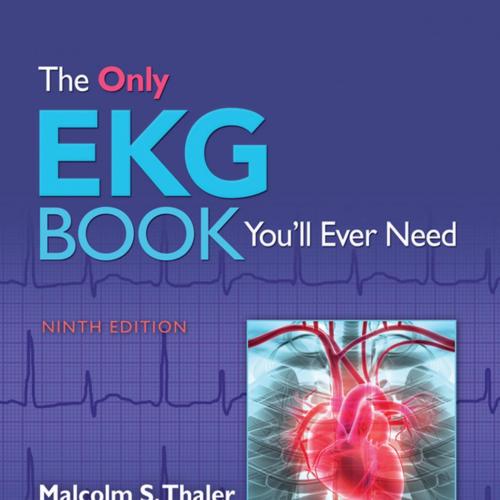 Only EKG Book You''ll Ever Need 9th Edition, The