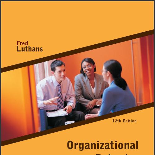 (Test Bank)Organizational Behavior 12th Edition by Fred Luthans.zip