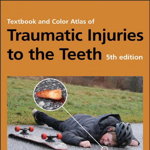Textbook and Color Atlas of Traumatic Injuries to the Teeth