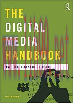The Digital Media Handbook (Media Practice) 2nd Edition,