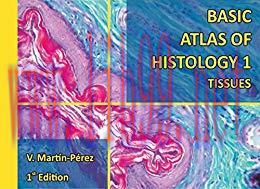 (PDF)Basic Atlas of Histology 1: Tissues: Manual for Histology Lab work (Histology Atlas)