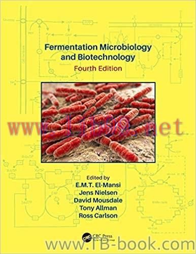 Fermentation Microbiology and Biotechnology, 4th Edition by E. M. T. El-Mansi