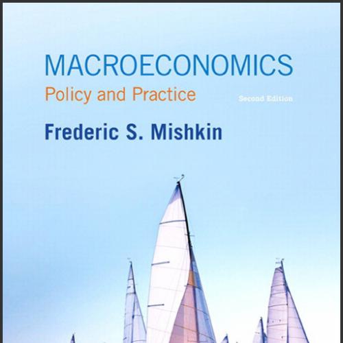 (Test Bank)Macroeconomics Policy and Practice 2nd Edition by Mishkin.zip