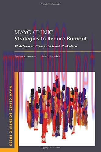 [AME]Mayo Clinic Strategies To Reduce Burnout: 12 Actions to Create the Ideal Workplace (Mayo C...