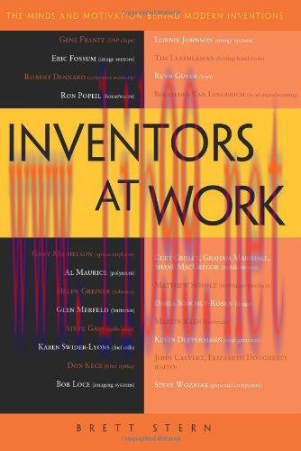 [FOX-Ebook]Inventors at Work: The Minds and Motivation Behind Modern Inventions