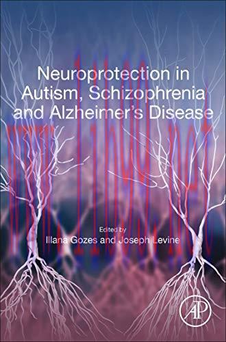 [AME]Neuroprotection in Autism, Schizophrenia and Alzheimer's disease (Original PDF)