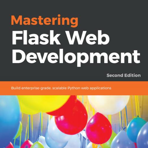 Mastering Flask Web Development 2nd Edition - Wei Zhi