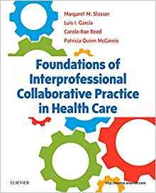 Foundations of Interprofessional Collaborative Practice in Health Care