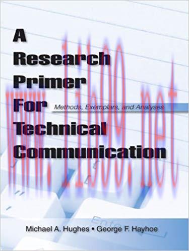 A Research Primer for Technical Communication: Methods, Exemplars, and Analyses 1st Edition,