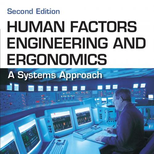 Human Factors Engineering and Ergonomics A Systems Approach