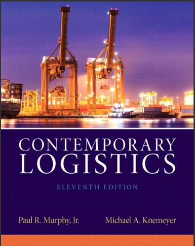 (TB &SM)Contemporary Logistics 11th Edition Paul R. Murphy Jr.zip