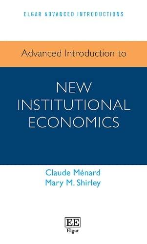 Advanced Introduction to New Institutional Economics (Elgar Advanced Introductions series)
