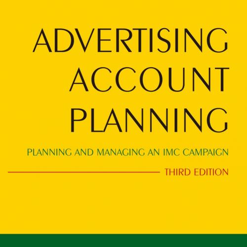 Advertising Account Planning Planning and Managing an IMC Campaign - Kelley, Larry D.,Jugenheim...