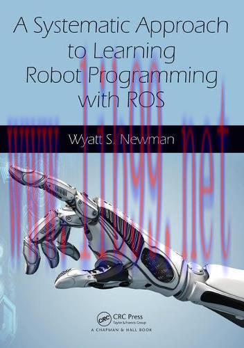 [FOX-Ebook]A Systematic Approach to Learning Robot Programming with ROS