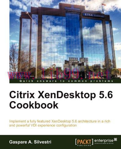[FOX-Ebook]Citrix XenDesktop 5.6 Cookbook