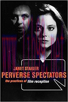 Perverse Spectators: The Practices of Film Reception