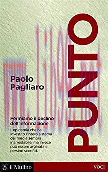 Punto: Fermiamo il declino dell&rsquo;informazione (Voci) (Italian Edition)