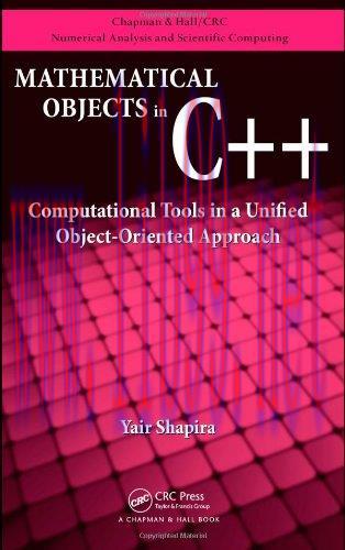 [FOX-Ebook]Mathematical Objects in C++: Computational Tools in A Unified Object-Oriented Approa...