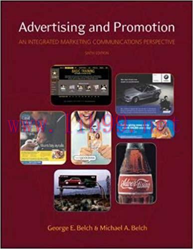 Test Bank for Advertising and Promotion: An Integrated Marketing Communications Perspective 6th...