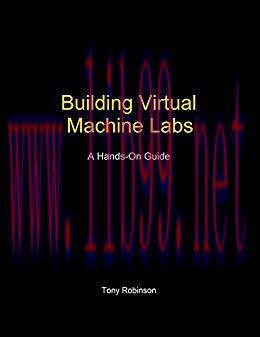 Building Virtual Machine Labs: A Hands-On Guide