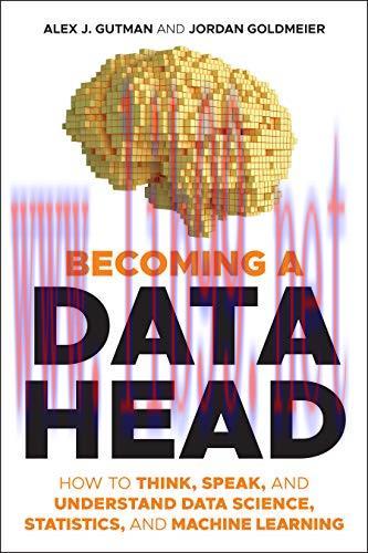 [FOX-Ebook]Becoming a Data Head: How to Think, Speak, and Understand Data Science, Statistics, ...