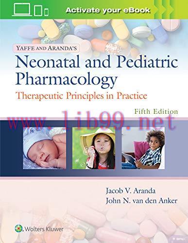 [AME]Yaffe and Aranda&rsquo;s Neonatal and Pediatric Pharmacology: Therapeutic Principles in Practice...