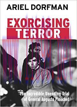 Exorcising Terror: The Incredible Unending Trial of General Augusto Pinochet (Open Media Series...