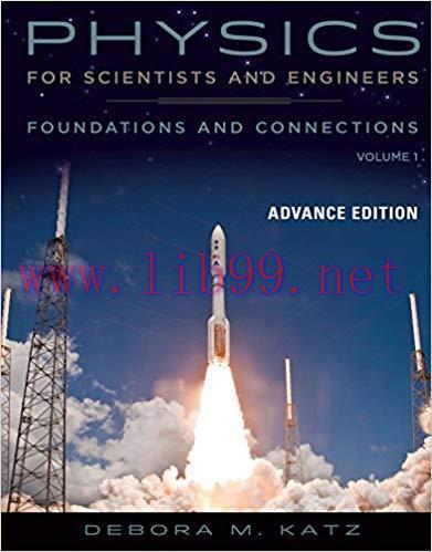 [PDF]Physics for Scientists and Engineers: Foundations and Connections Advance Edition Volume 1