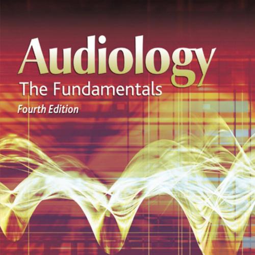 Audiology-The Fundamentals, 4th Edition
