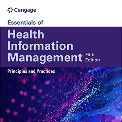 [PDF]Essentials of Health Information Management Principles and Practices 5th Edition