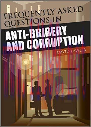 (PDF)Frequently Asked Questions in Anti-Bribery and Corruption (Wiley Corporate F&A Book 8) 1st...