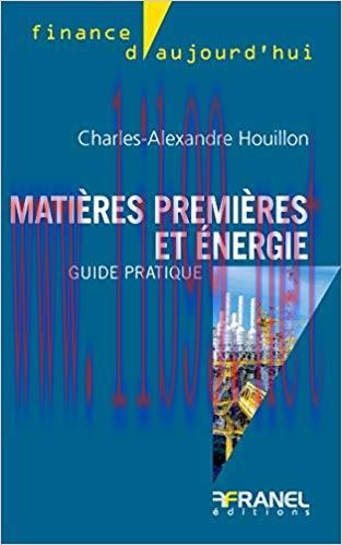 (PDF)Mati&egrave;res premi&egrave;res et &eacute;nergie: Guide pratique (Finance d&rsquo;aujourd&rsquo;hui) (French Edition)