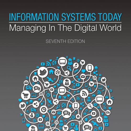 Information Systems Today Managing in the Digital World 7th Edition by Joe Valacich