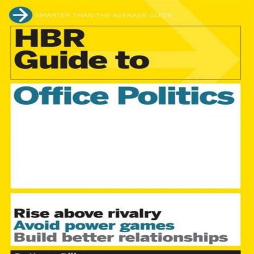 HBR Guide to Office Politics (HBR Guide Series)