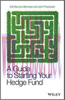 (PDF)A Guide to Starting Your Hedge Fund: A Practitioner&rsquo;s Guide (Wiley Finance) 1st Edition