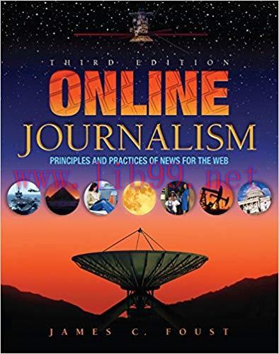 Online Journalism: Principles and Practices of News for the Web 3rd Edition,