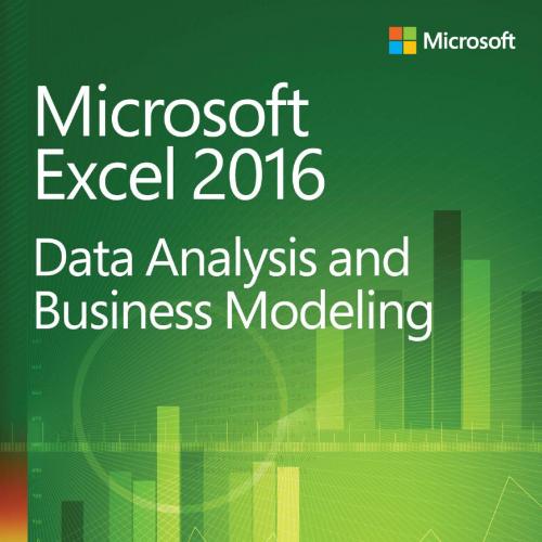 Microsoft Excel 2016_ Data Analysis and Business Modeling-Wayne L. Winston-