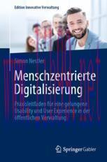 [PDF]Menschzentrierte Digitalisierung: Praxisleitfaden f&uuml;r eine gelungene Usability und User Ex...